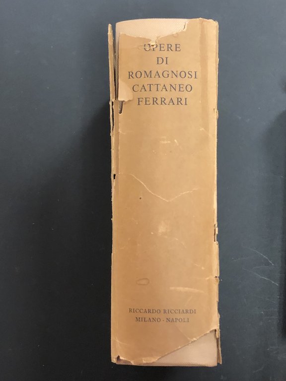 Opere di Giandomenico Romagnosi, Carlo Cattaneo, Giuseppe Ferrari. Ricciardi Editore 1957. Con cofanetto.