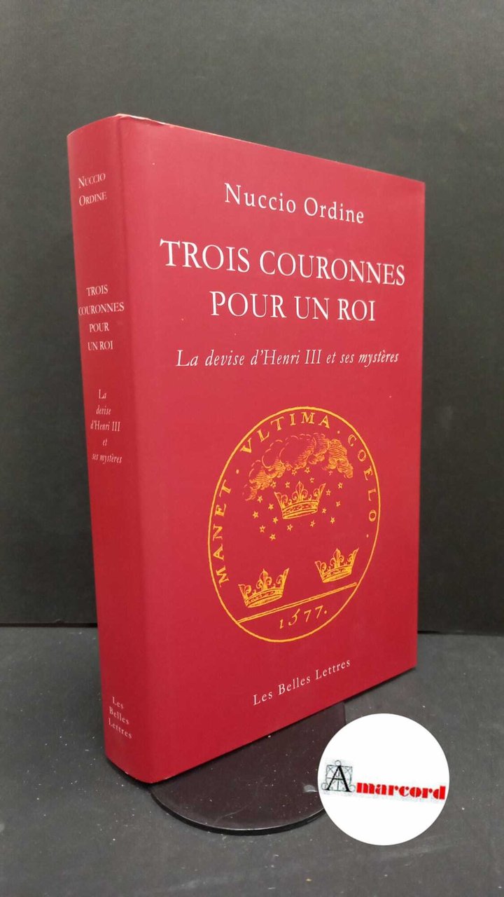 Ordine, Nuccio. , and Hersant, Luc. Trois couronnes pour un …