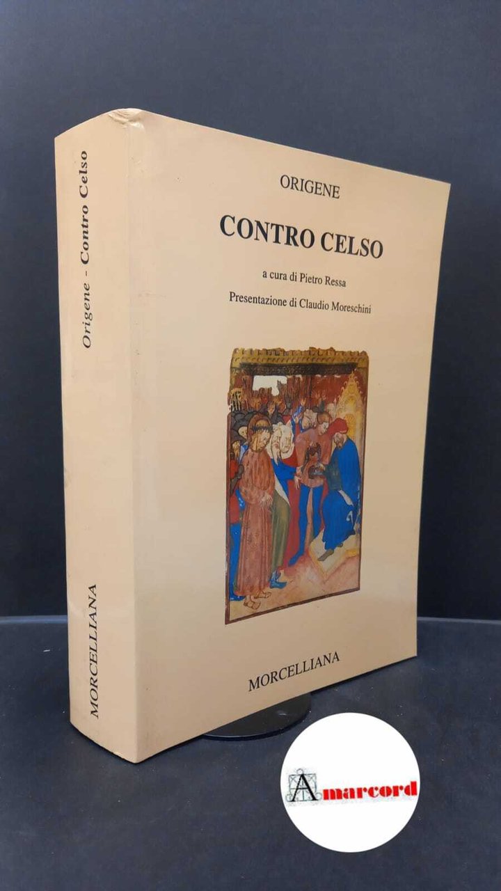 Origenes. , and Ressa, Pietro. Contro Celso Brescia Morcelliana, 2000