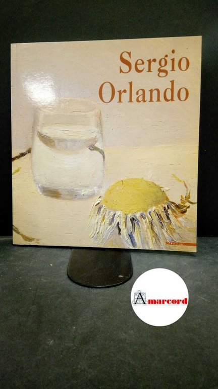 Orlando, Sergio. , and Corgnati, Martina. Sergio Orlando : trent'anni di pittura. Milano Mazzotta, 2000