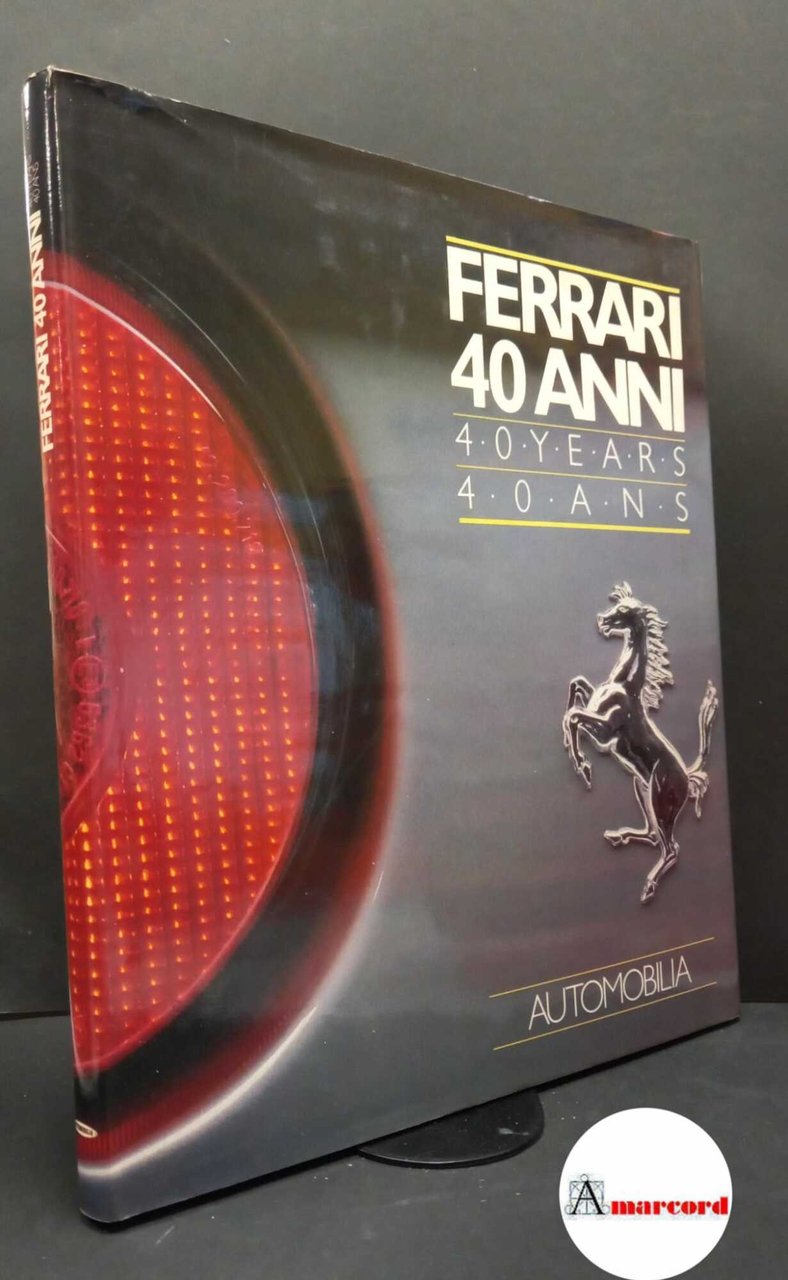 Orsini, Luigi. , and Casucci, Piero. Ferrari 40 anni Milano …
