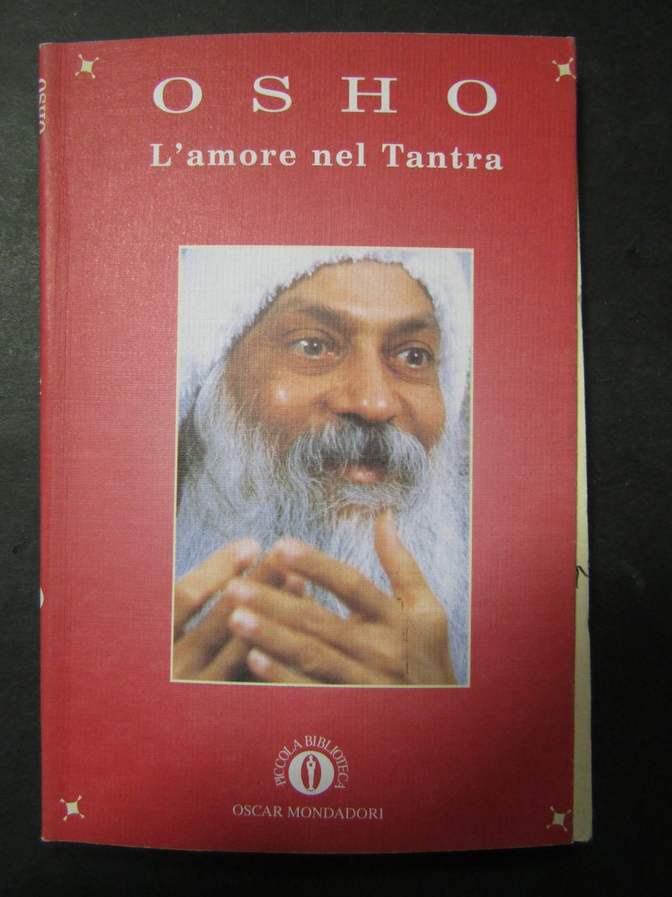Osho. L'amore nel Tantra. Mondadori. 1999