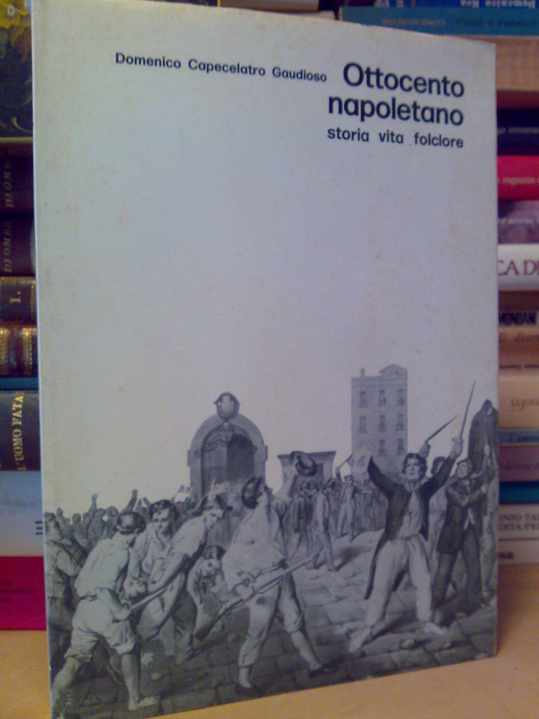OTTOCENTO NAPOLETANO Storia, Vita, Folklore ? 1971