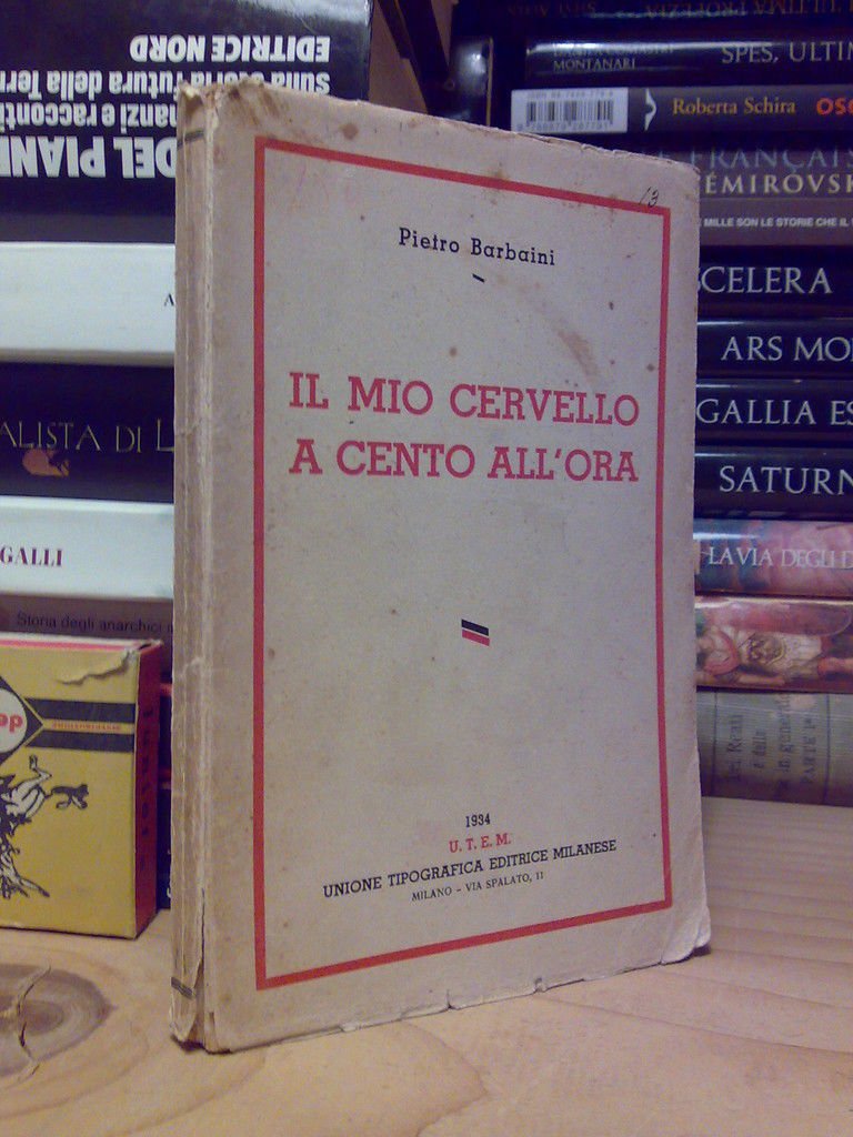 P. Barbaini - IL MIO CERVELLO A CENTO ALL'ORA - …