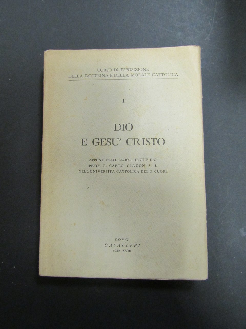P. Giacon Carlo. Dio e Gesù Cristo. Cavalleri. 1940