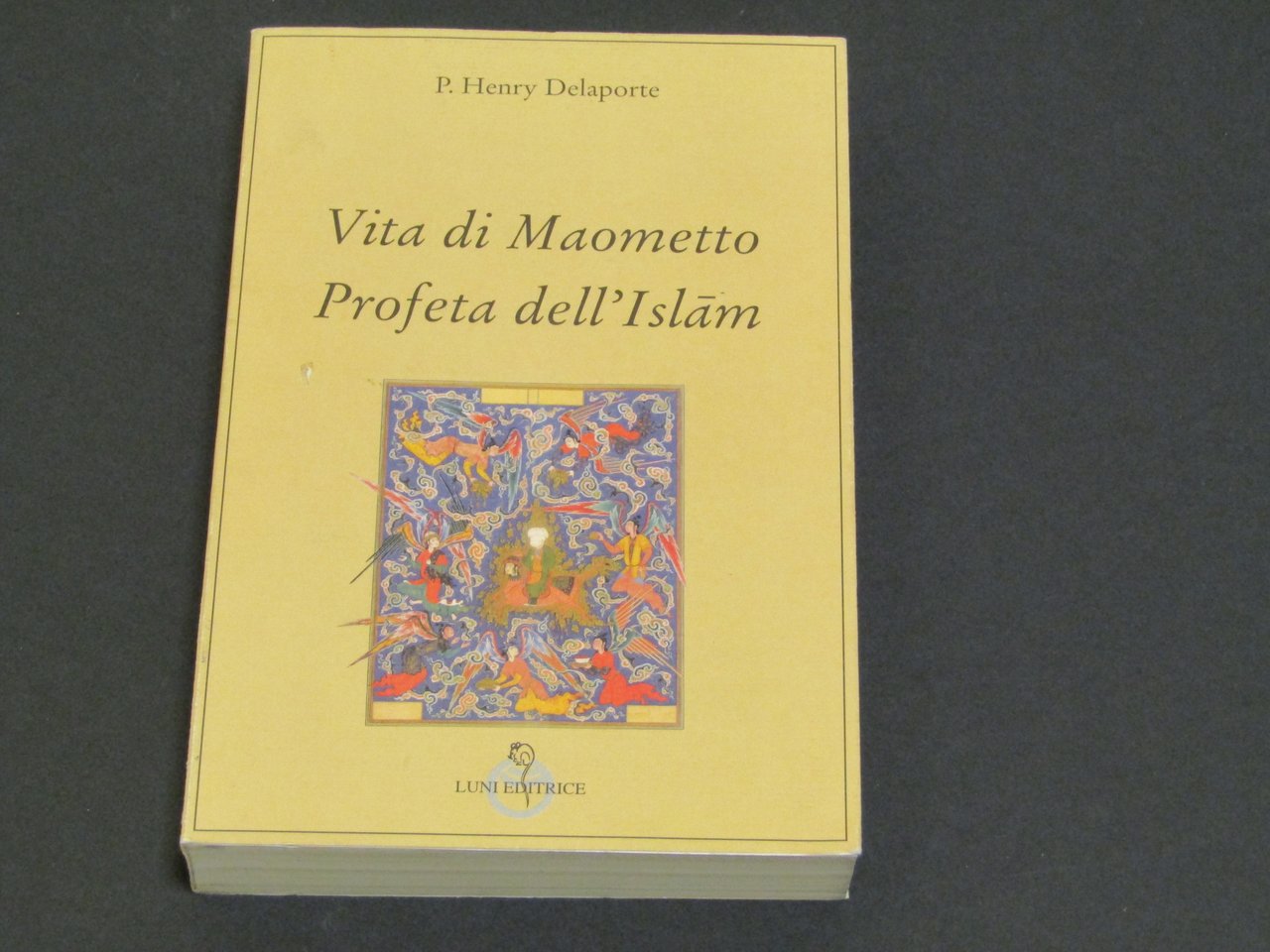P. Henry Delaporte. Vita di Maometto Profeta dell'Islam | Immagine principale