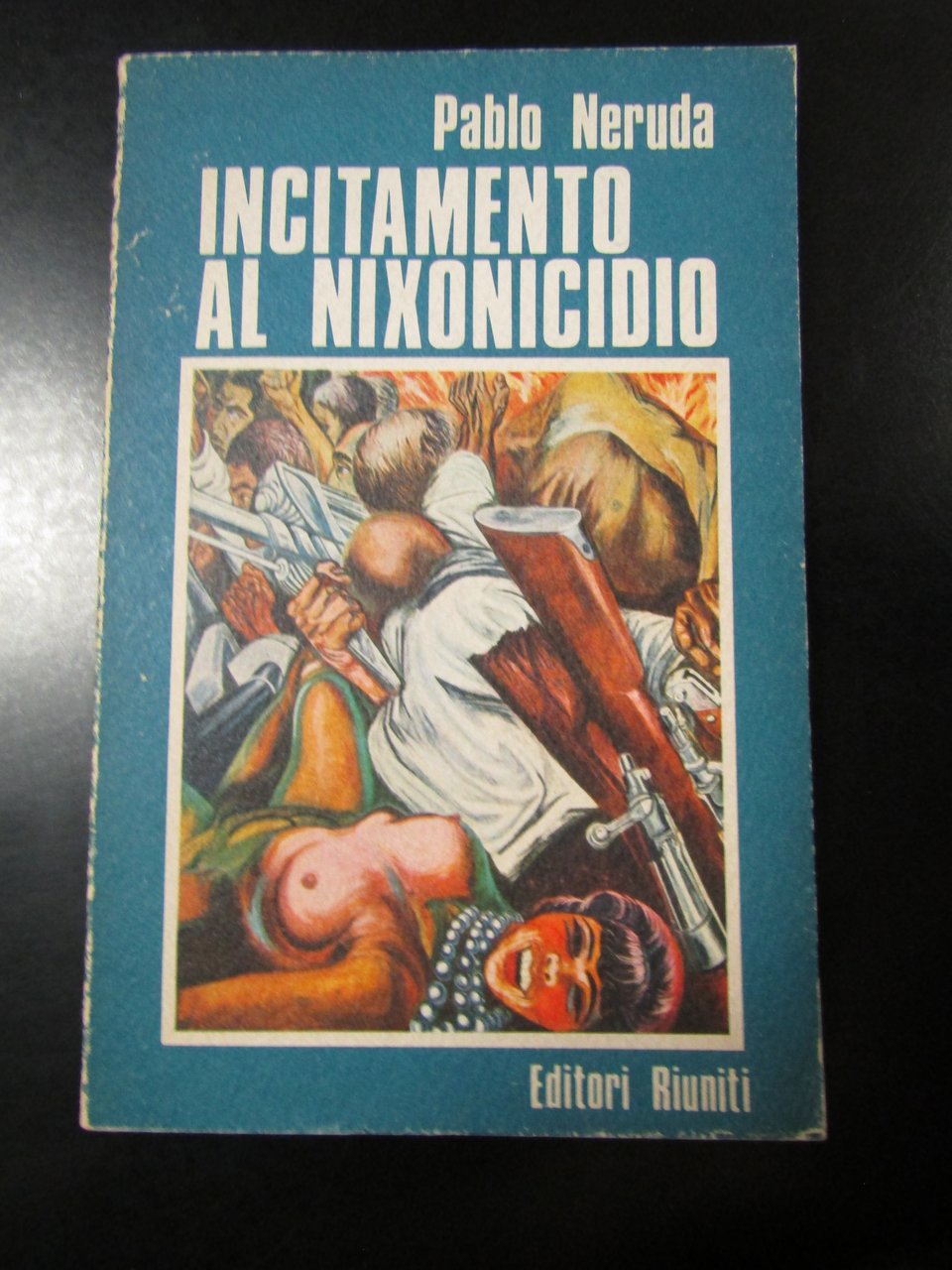 Pablo Neruda. Incitamento al nixonicidio e elogio della rivoluzione cilena. … | Immagine principale
