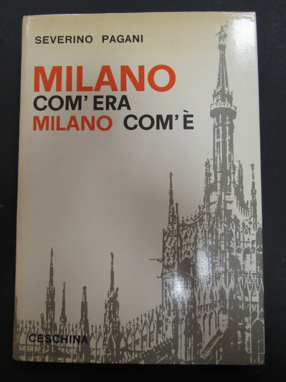 Pagani Severino. Milano com'era - Milano com'è. Ceschina. 1971