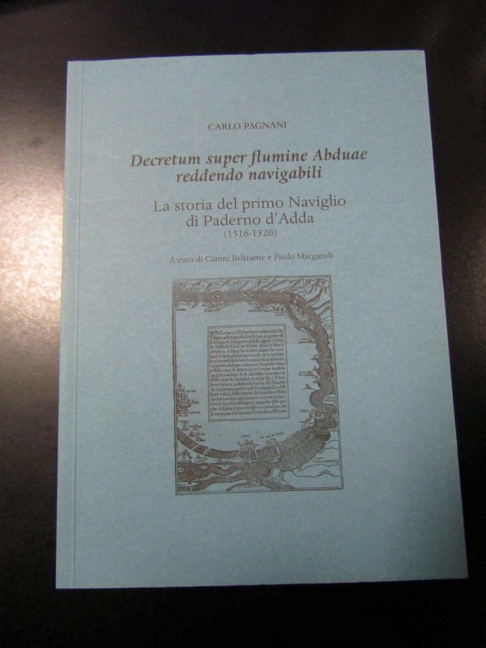 Pagnani Carlo. Decretum super flumine Abduae reddendo navigabili. La storia …
