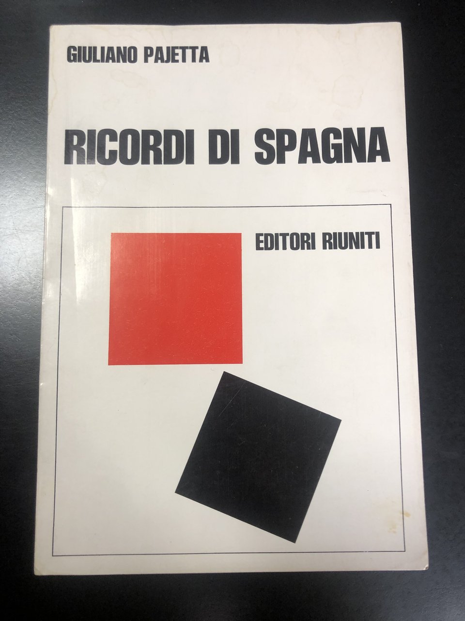 Pajetta Giuliano. Ricordi di Spagna. Editori Riuniti 1977 - I.