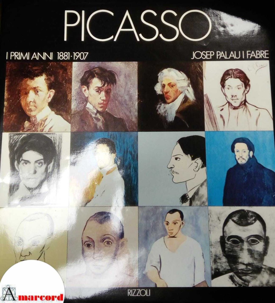 Palau I Fabre Josep, Picasso. I primi anni 1881-1907, Rizzoli, …