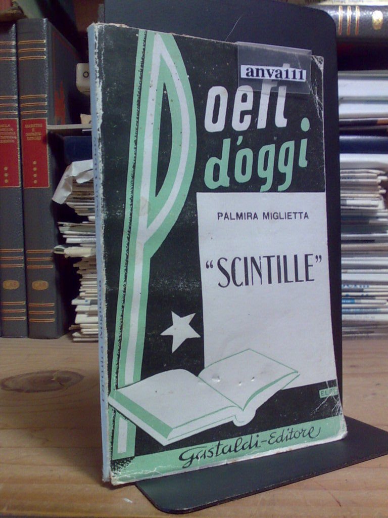 Palmira Miglietta - SCINTILLE - "Poeti d' Oggi" 1954 - …