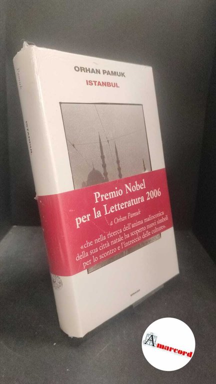 Pamuk, Orhan. , and Gezgin, Şemsa. , Bergero, Walter. Istanbul : i ricordi e la città. Torino Einaudi, 2006