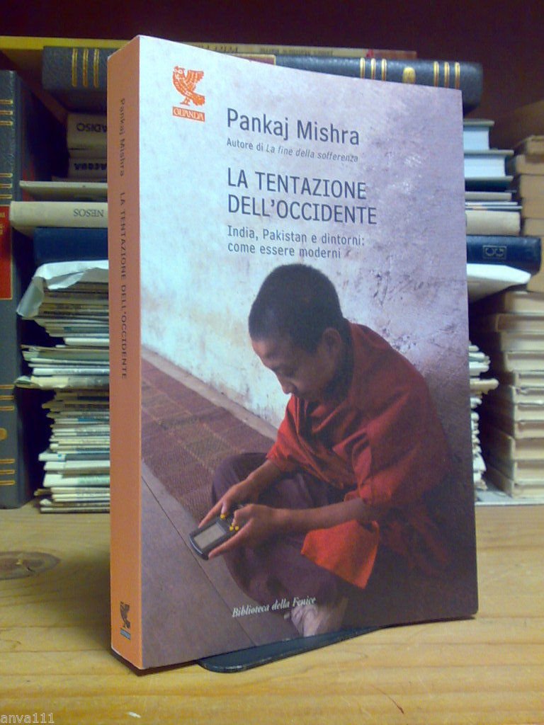 Pankaj Mishra - LA TENTAZIONE DELL' OCCIDENTE - 2007