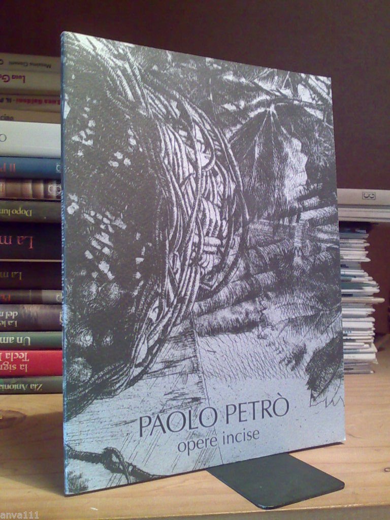 PAOLO PETRO' / OPERE INCISE - a cura di Paolo …