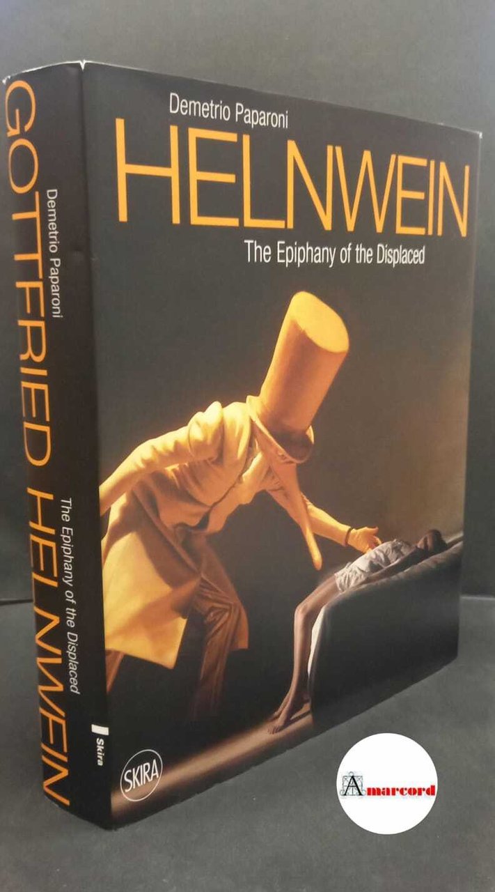 Paparoni, Demetrio. , Helnwein, Gottfried. Gottfried Helnwein : the Epiphany …