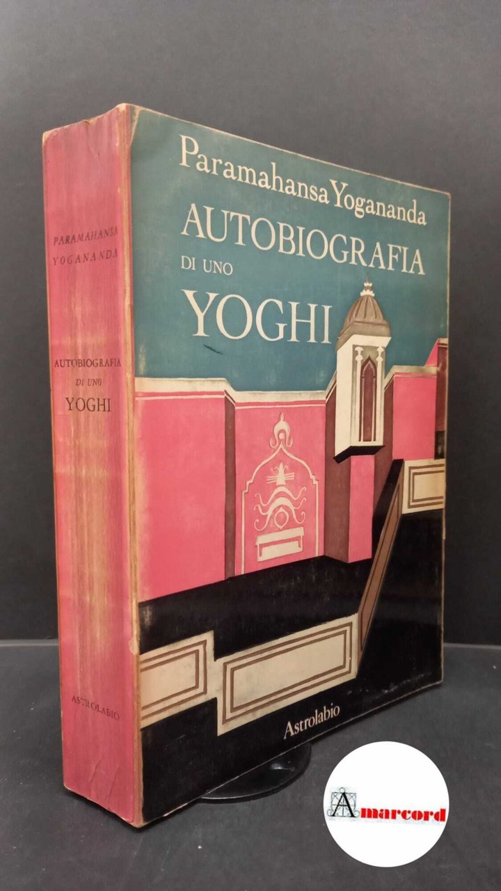 Paramahansa Yogananda - AUTOBIOGRAFIA DI UNO YOGHI - 1962