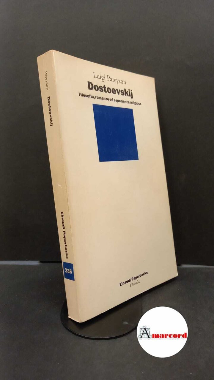 Pareyson, Luigi. Dostoevskij : filosofia, romanzo ed esperienza religiosa. Torino …