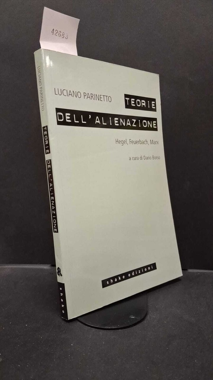 Parinetto, Luciano. , and Borso, Dario. Teorie dell'alienazione : Hegel, … | Immagine principale