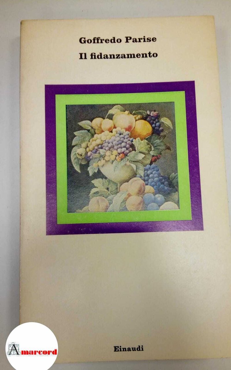 Parise Goffredo. Il fidanzamento. Einaudi 1972.