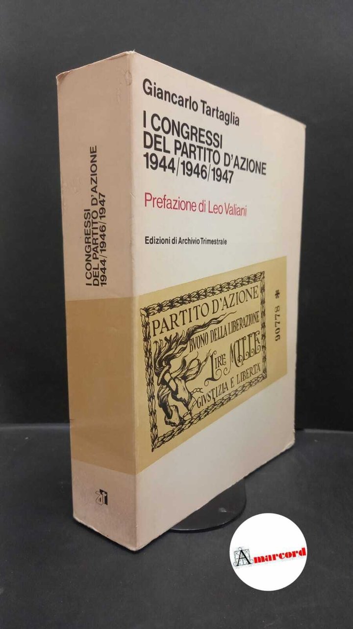 Partito d'azione. , and Valiani, Leo. , Tartaglia, Giancarlo. �I …