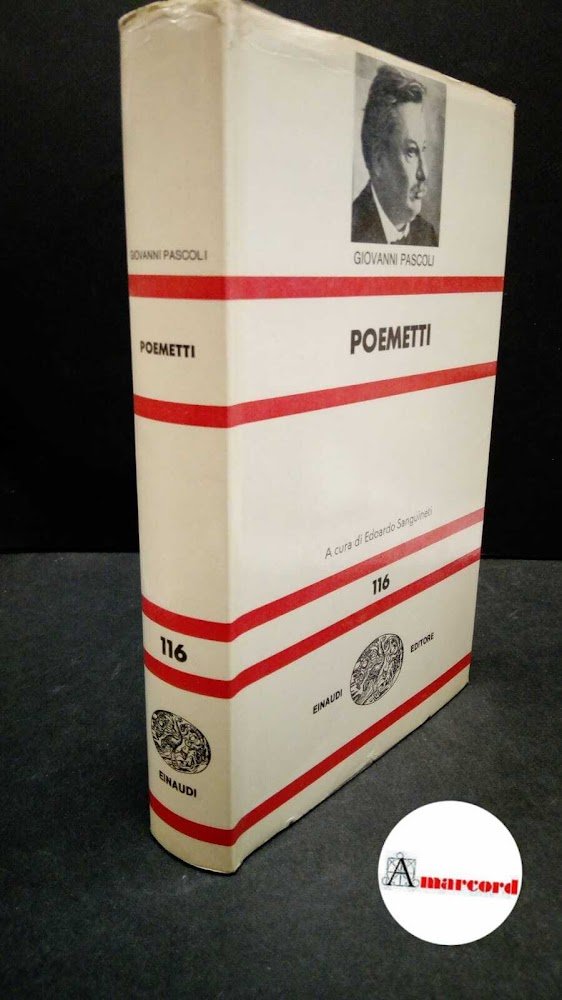 Pascoli, Giovanni. , and Sanguineti, Edoardo. Poemetti Torino Einaudi, 1971