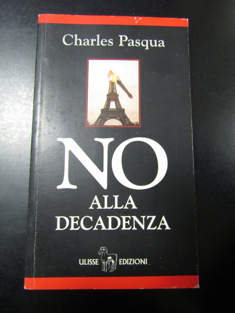 Pasqua Charles. No alla decadenza. Ulisse Edizioni 2000.