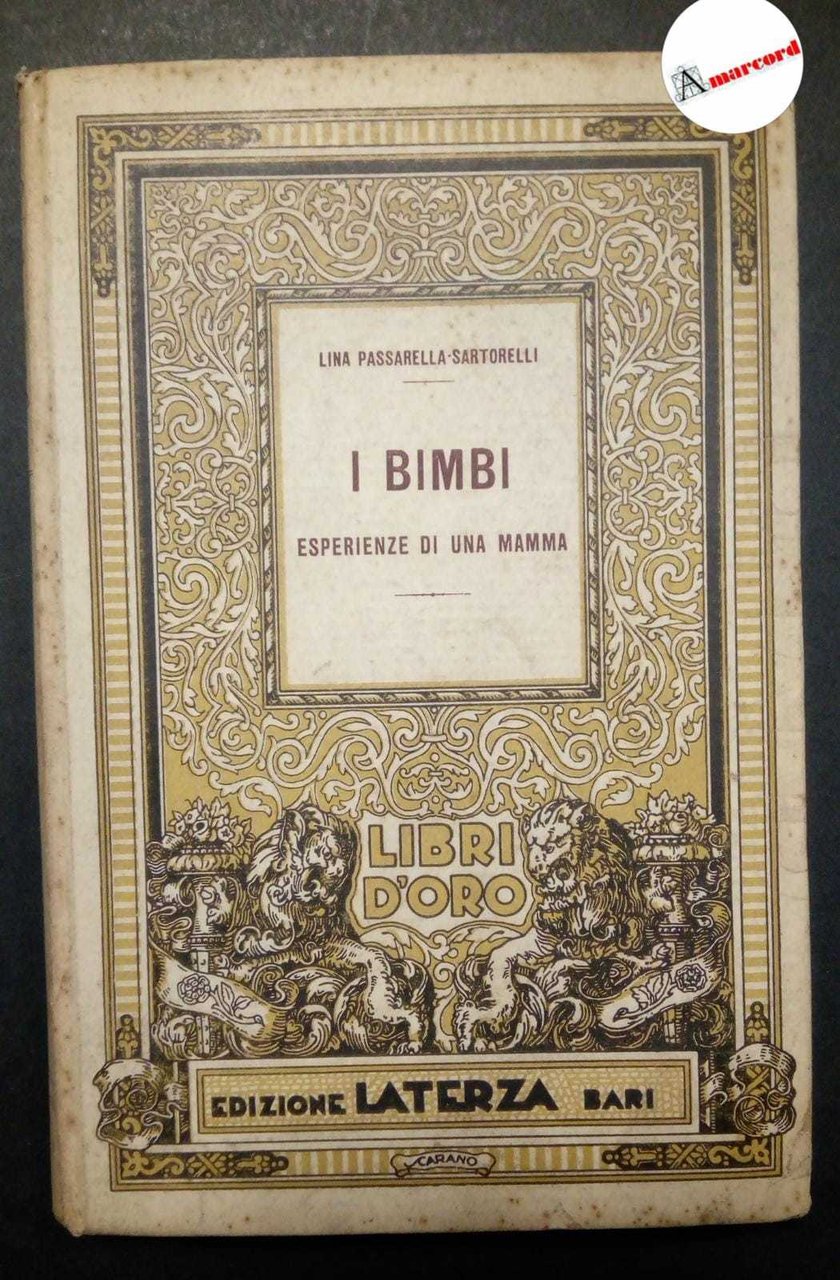Passarella-Sartorelli Lina, I bimbi. Esperienze di una mamma., Laterza, 1932. | Immagine principale