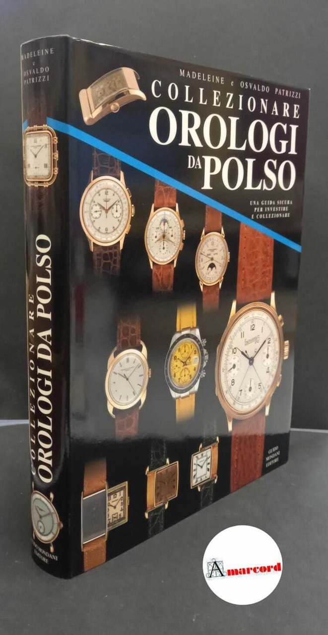 Patrizzi, Madeleine. , and Patrizzi, Osvaldo. Collezionare orologi da polso … | Immagine principale