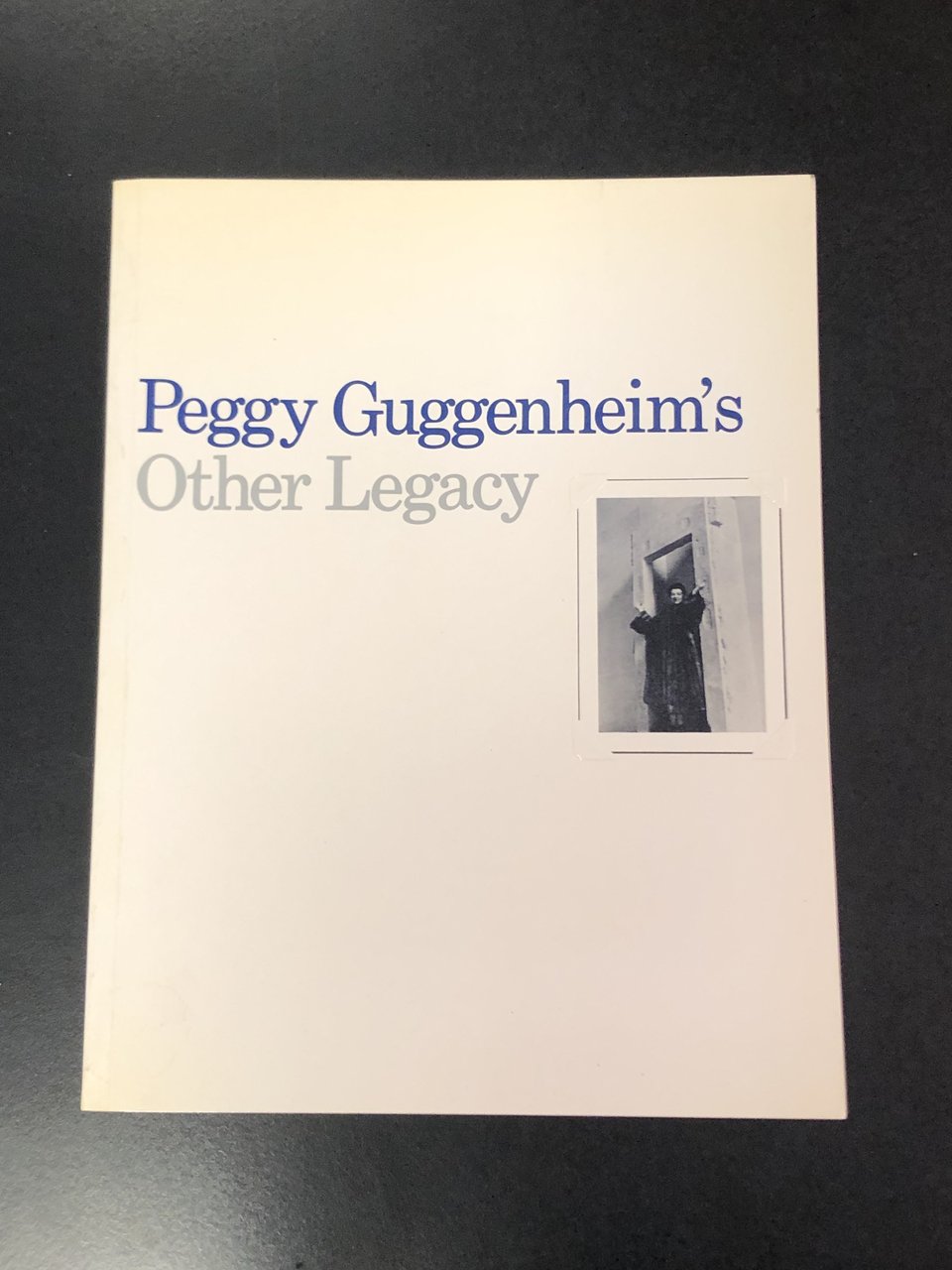 Peggy Guggenheim's Other Legacy. A cura di Melvin P. Lader …