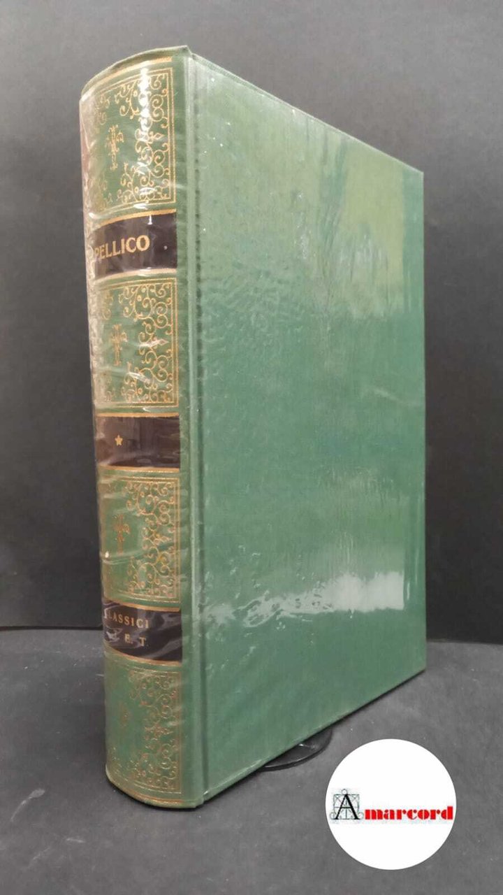 Pellico Silvio. Opere scelte. a cura di Carlo Curto. UTET …