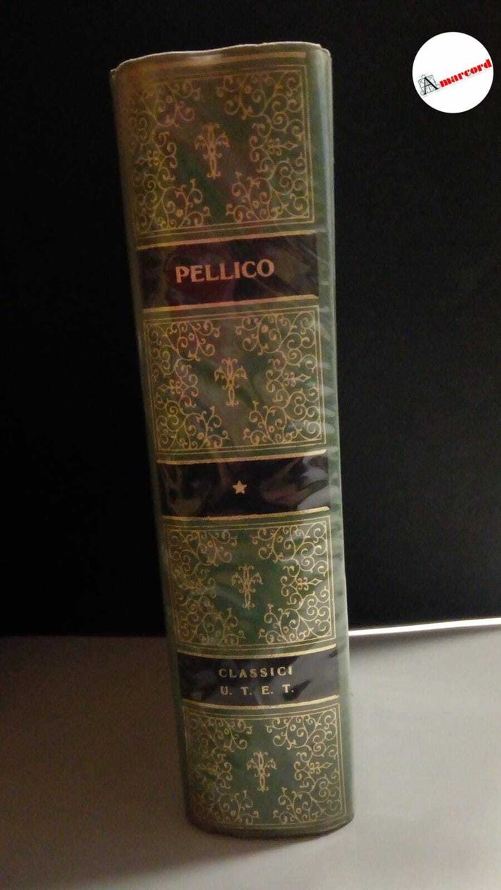 Pellico Silvio, Opere scelte, Utet, 1978.