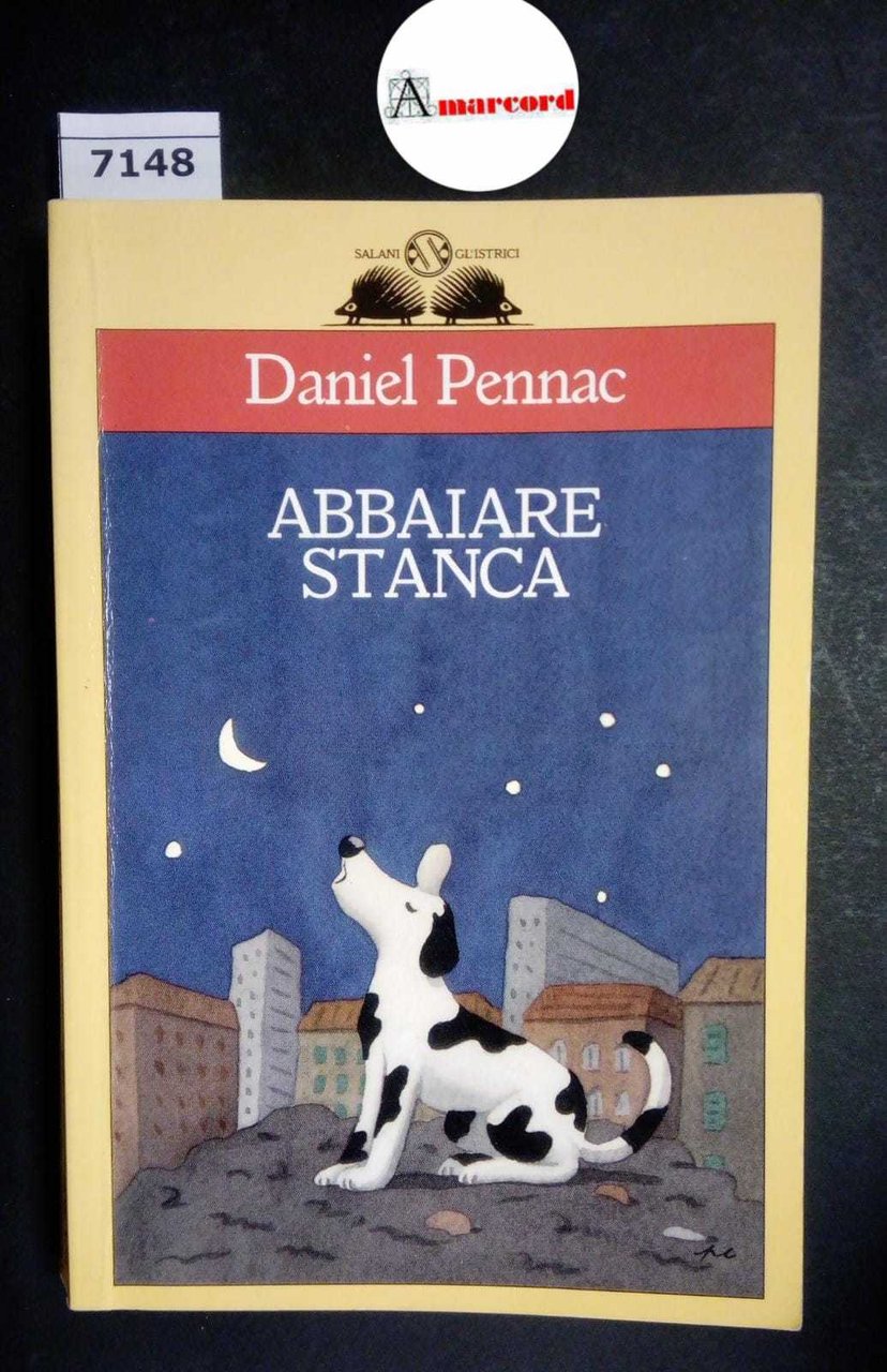 Pennac Daniel, Abbaiare stanca, Salani, 2000