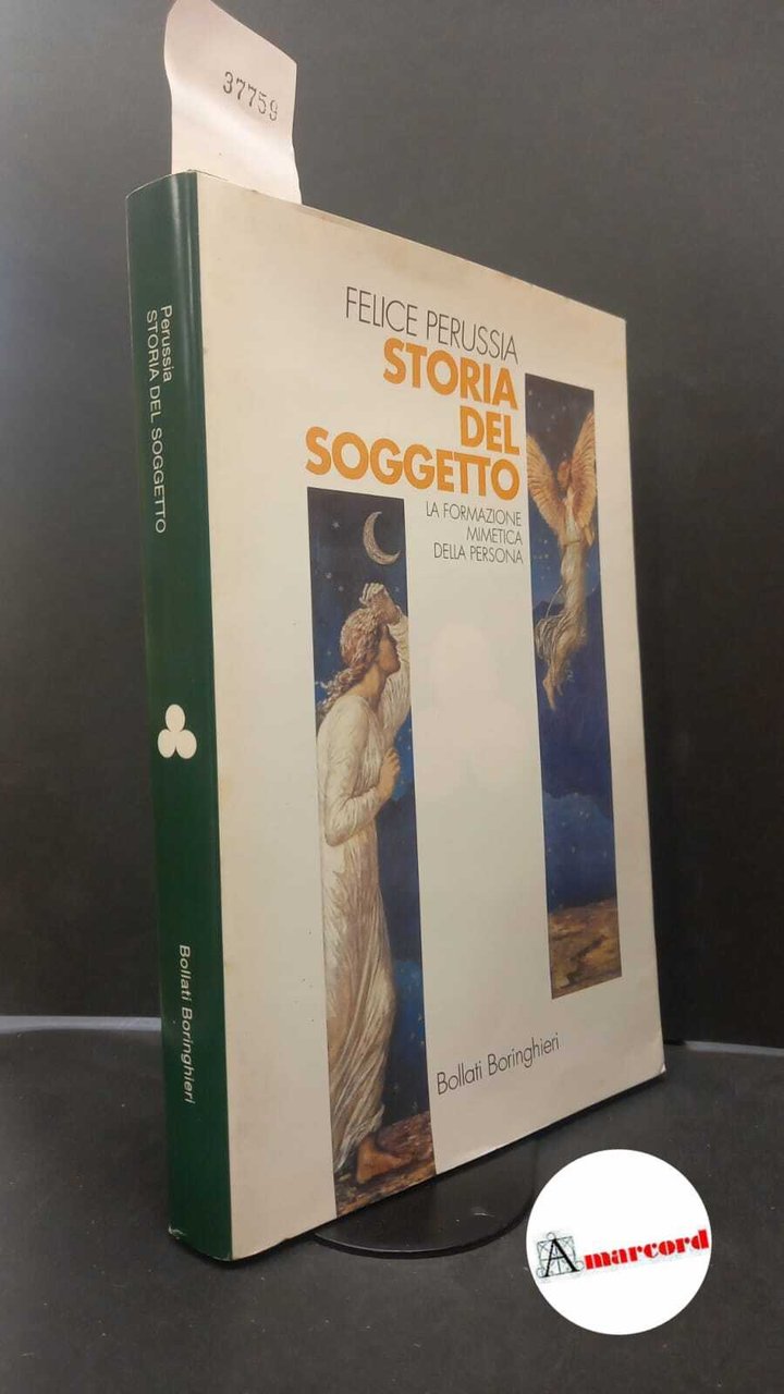 Perussia, Felice. Storia del soggetto : la formazione mimetica della …