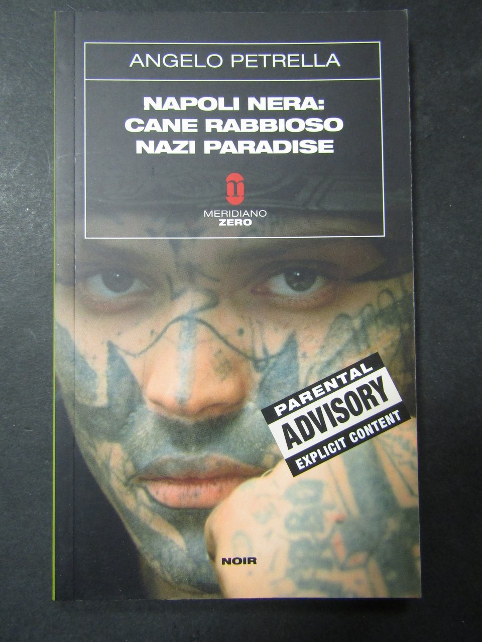 Petrella Angelo. Napoli nera: cane rabbioso nazi paradise. Meridiano zero. …
