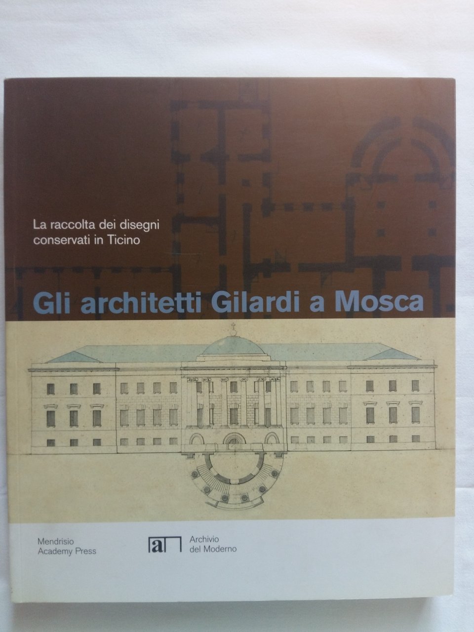 Pfister Alessandra e Angelini Piervaleriano. Gli architetti Gilardi a Mosca. …