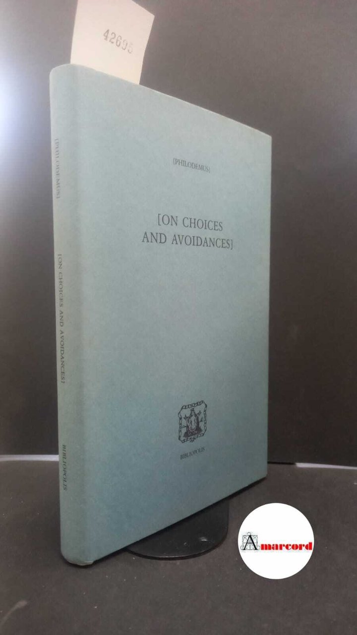 Philodemus. , and Indelli, Giovanni. , Tsouna, Voula. On choices …