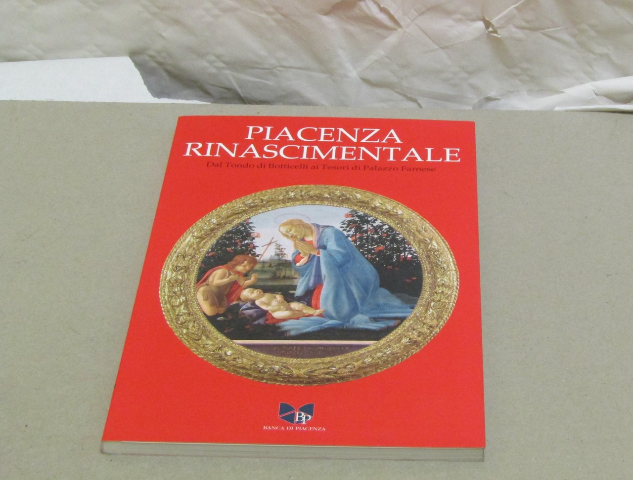 PIACENZA RINASCIMENTALE Dal Tondo di Botticelli ai tesori di Palazzo …