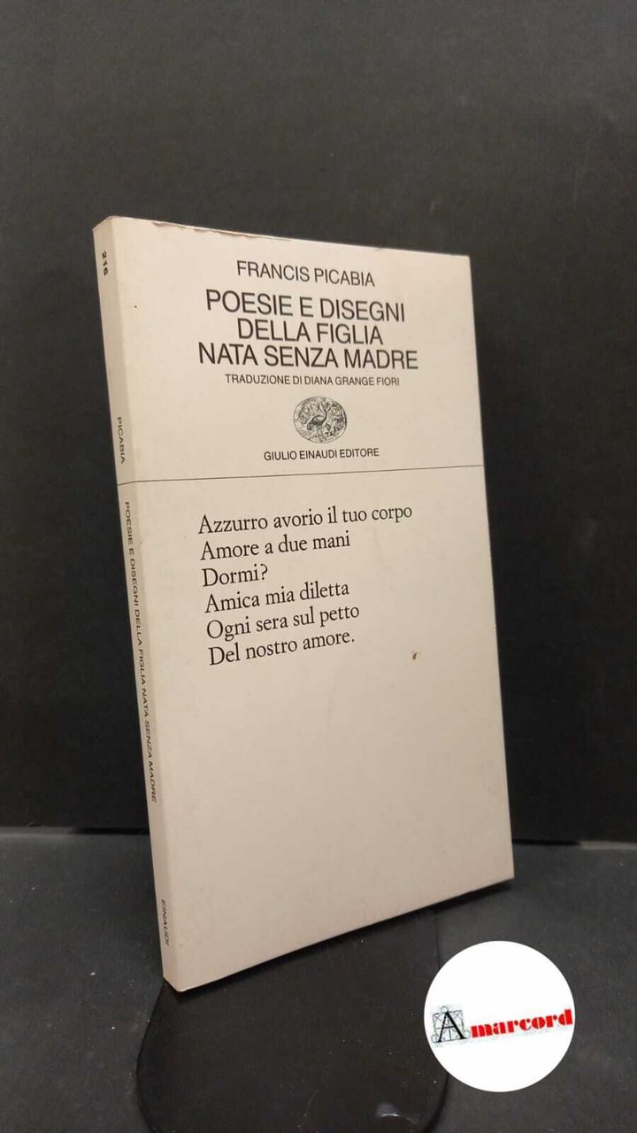 Picabia, Francis. , and Grange Fiori, Diana. Poesie e disegni …