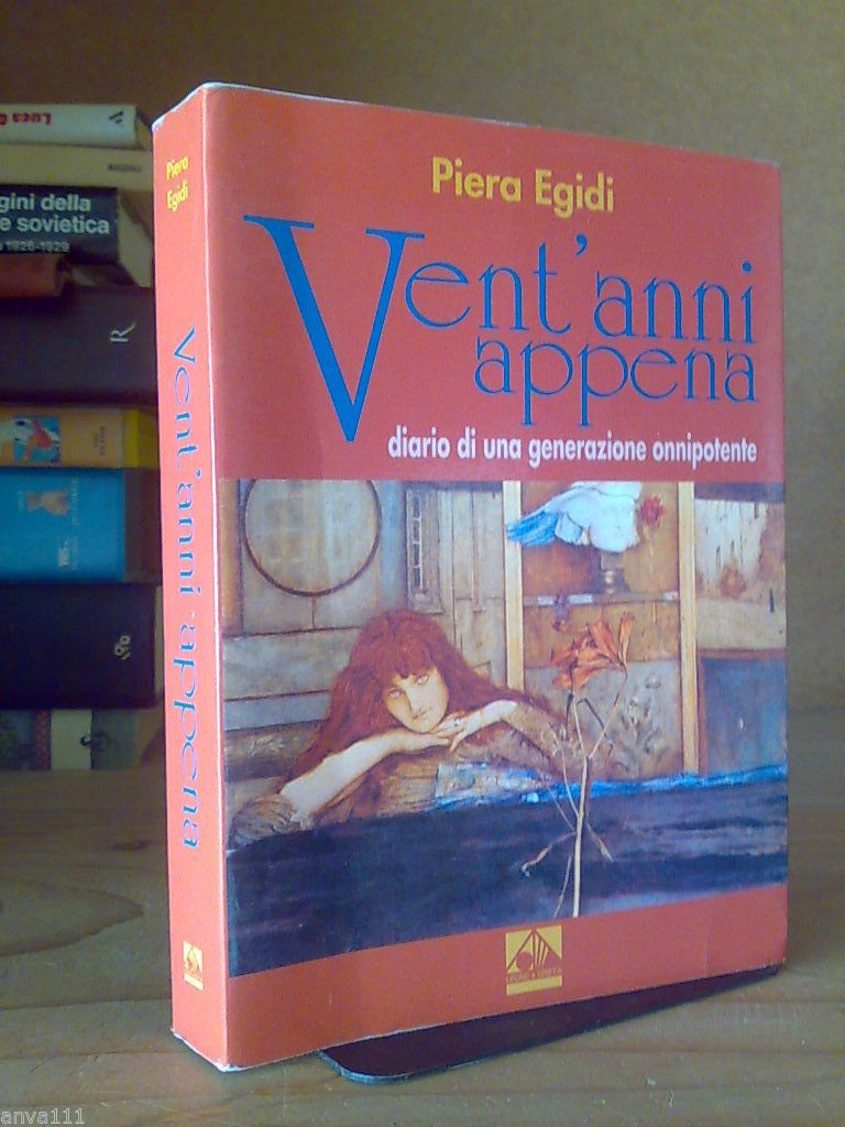 Piera Egidi - VENT' ANNI APPENA / DIARIO DI UNA …