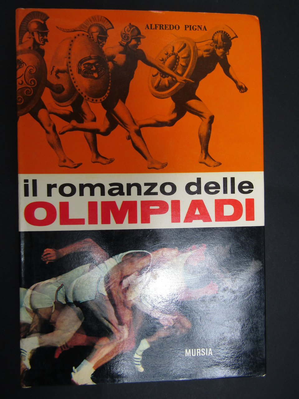 Pigna Alfredo. Il romanzo delle Olimpiadi. Mursia. 1970