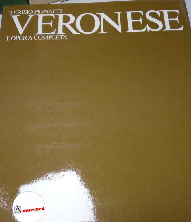 Pignatti Terisio, Veronese. L'opera completa (2 voll.)., Alfieri, 1976.