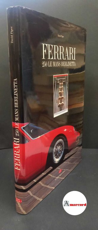 Piper, David. Ferrari : 250 Le Mans Berlinetta. Brescia La Mille Miglia, 1988