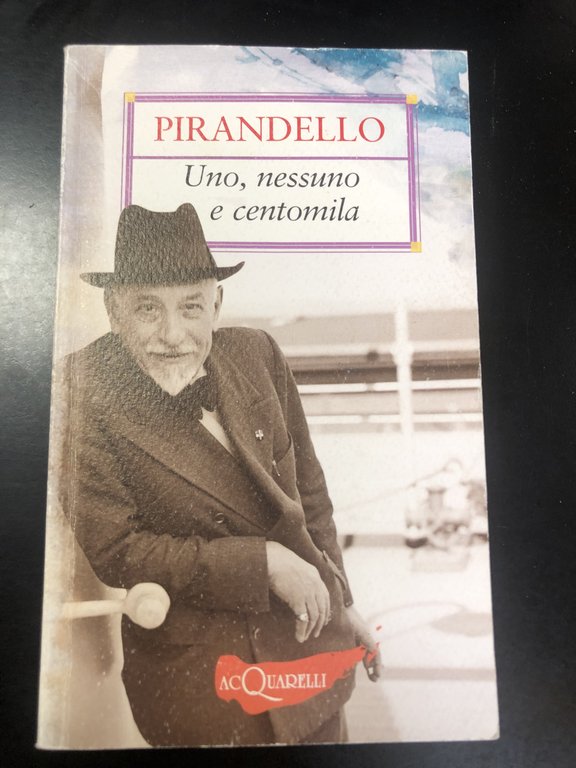 Pirandello. Uno, nessuno e centomila. Giunti 2011.
