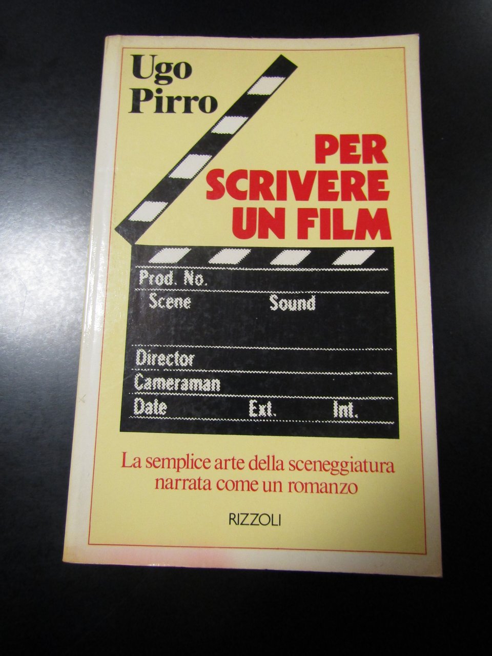 Pirro Ugo. Per scrivere un film. Rizzoli 1982.