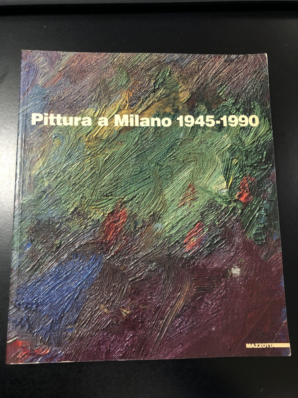Pittura a Milano 1945-1990. Mazzotta, 1992. Seveso Giorgio, Somaini Luisa … | Immagine principale