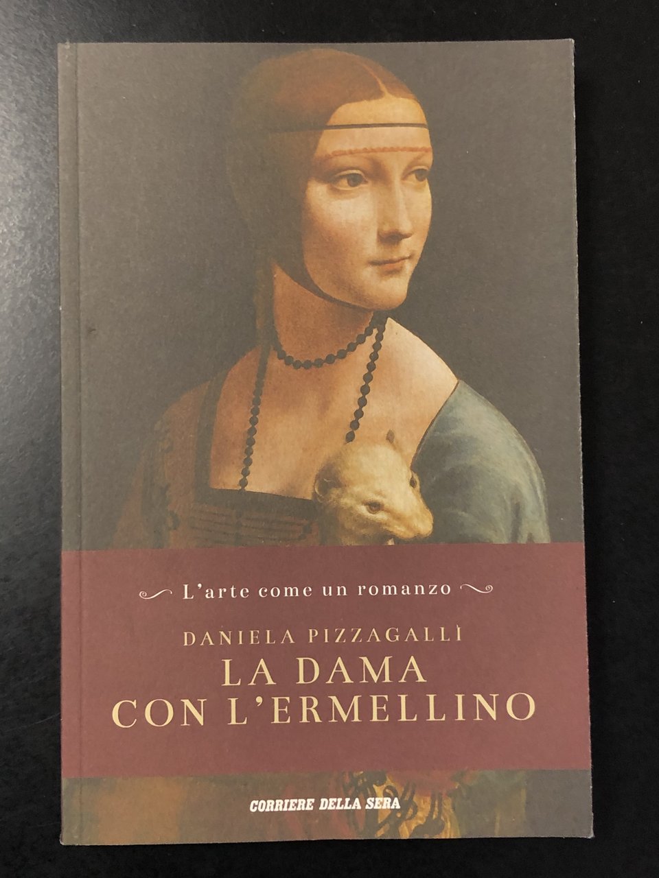 Pizzigalli Daniela. La dama con l'ermellino. Corriere della Sera 2016. | Immagine principale