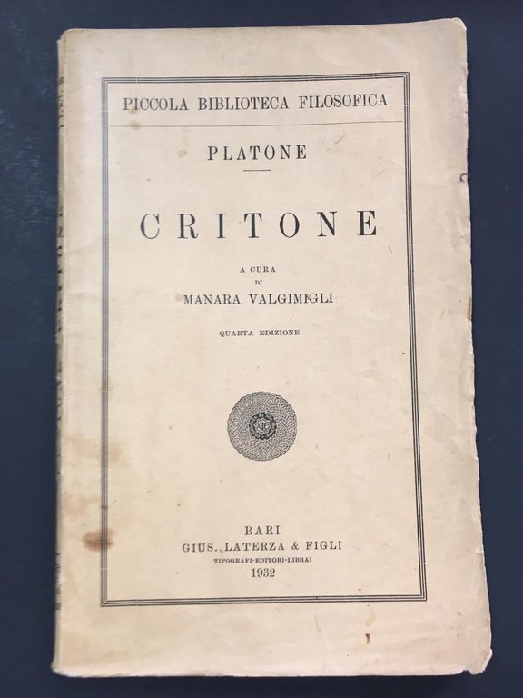 Platone. Critone. A cura di Manara Valgimigli. Gius. Laterza &amp; figli. 1932 - IV