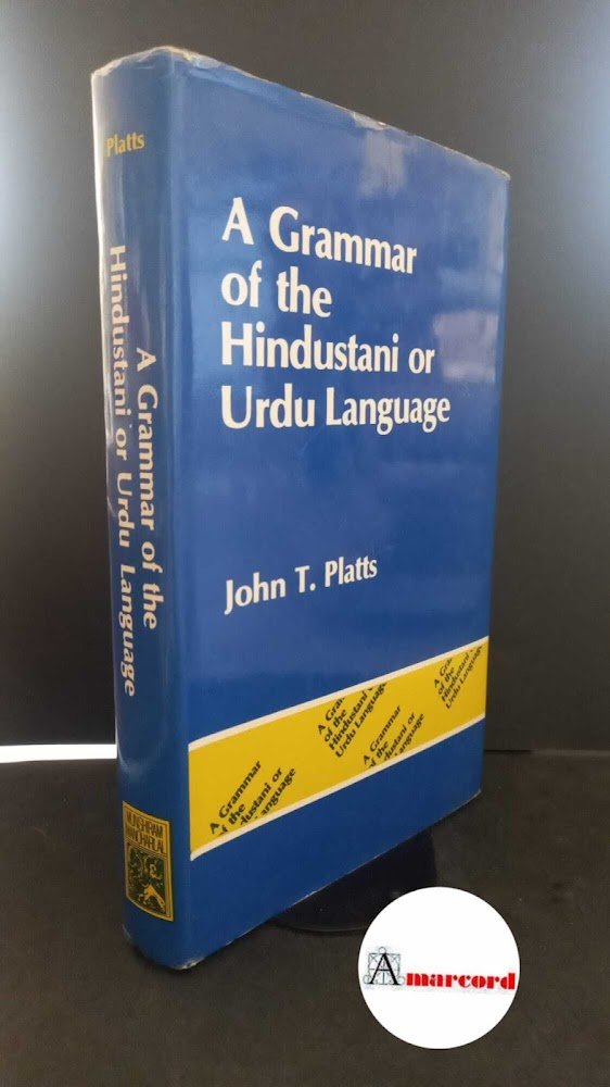 Platts, John Thompson. A grammar of the Hindustani or Urdu …