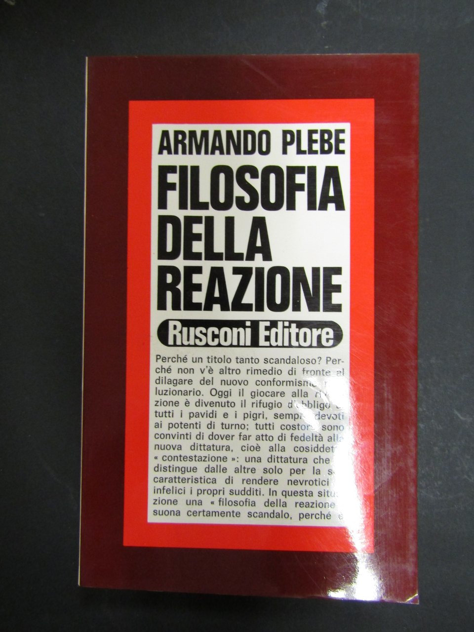 Plebe Armando. Filosofia della reazione. Rusconi. 1971-I